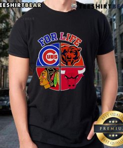 Official Chicago Cubs Bulls Bears & Blackhawks For Life T-Shirt featuring team logos and vibrant colors for sports fans.