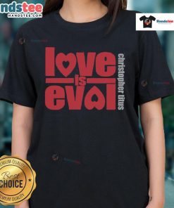 Alt Text: Official Christopher Titus Love Is Evol logo on a stylish ladies tee, perfect for fans of comedy and unique fashion.