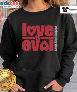 Alt Text: Official Christopher Titus Love Is Evol logo sweatshirt featuring a bold graphic design on a cozy fabric.