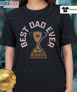 Official Cincinnati Bengals Best Dad Ever Trophy Ladies Tee featuring a stylish design for proud Bengals fans.
