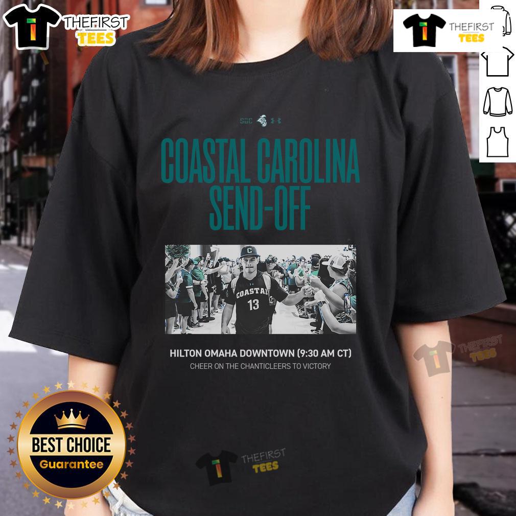 Official Coastal Carolina Send Off Cheer On The Chanticleers To Victory Ladies-Tee Cheer on the Chanticleers to victory in this Official Coastal Carolina send-off ladies tee featuring vibrant team colors.