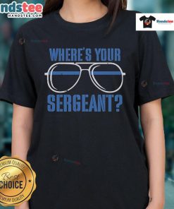 Alt Text: Official Code Blue Cam Where's Your Sergeant Ladies Tee in vibrant colors, perfect for casual wear and events.