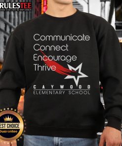 Official Caywood Elementary School sweatshirt promoting communication, encouragement, and thriving in education.