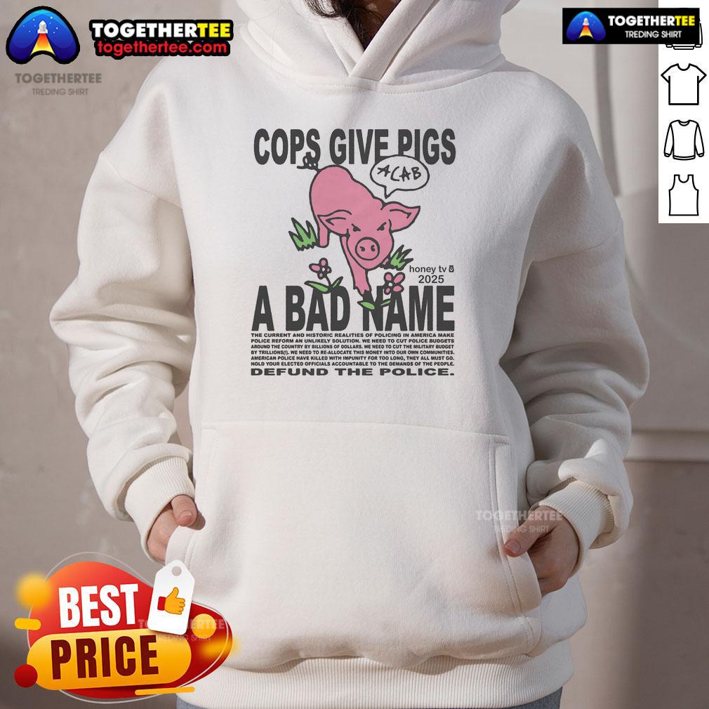 Official Cops Give Pigs A Bad Name Hoodie Official Cops Give Pigs a Bad Name Hoodie featuring bold graphic design and playful text on a stylish black background.