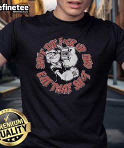 Alt Text: Official Ct Fletcher Shut The Fck Up And Eat That Shit Iron Diet T-Shirt featuring bold graphic design and motivational quote.
