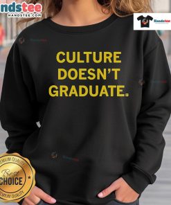 Official Culture Doesn't Graduate Sweatshirt in black, featuring bold white lettering, perfect for casual streetwear style.