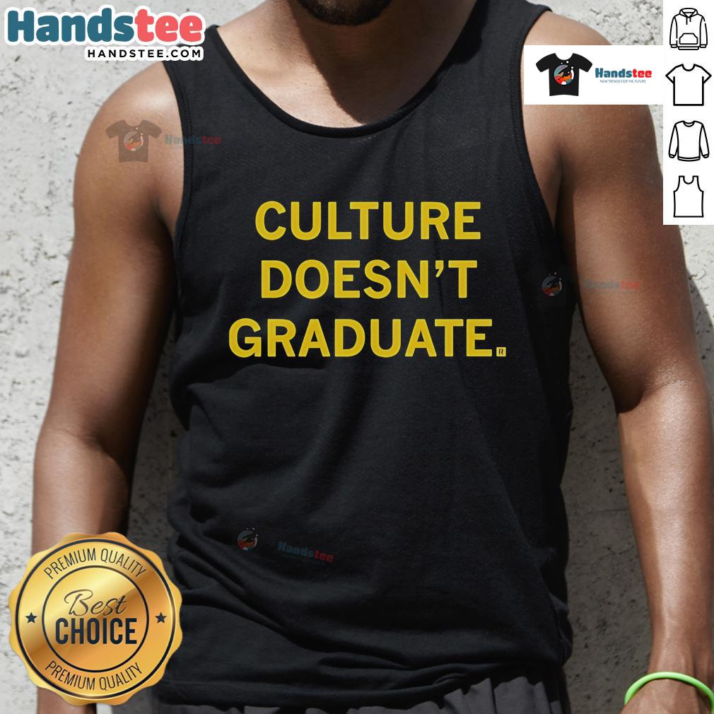 Official Culture Doesn'T Graduate Tank Top Official Culture Doesn't Graduate Tank Top in black, featuring bold white text, perfect for casual wear and cultural pride.