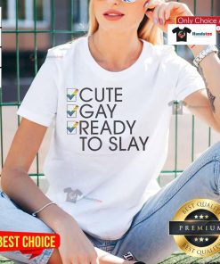 Alt Text: Official Cute Gay Ready To Slay Ladies Tee featuring a stylish design perfect for LGBTQ+ pride and everyday wear.