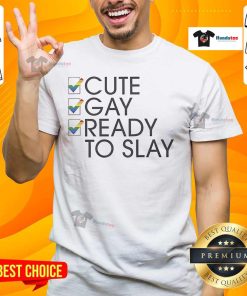 Official Cute Gay Ready To Slay T-Shirt featuring vibrant colors and stylish design, perfect for expressing LGBTQ+ pride.