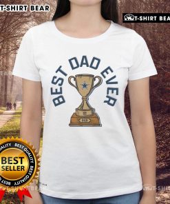 Official Dallas Cowboys Best Dad Ever Trophy Ladies Tee featuring team colors and trophy design, perfect gift for fans.