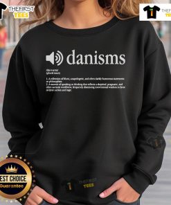 Official Danism Definition Sweatshirt featuring a stylish design and bold text, perfect for Danism enthusiasts.