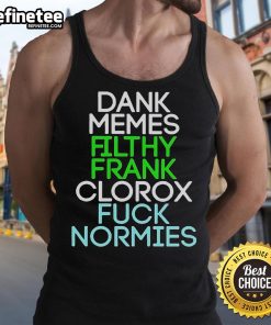 Alt Text: Official Dank Memes Filthy Frank Clorox F*ck Normies tank top featuring bold graphic design and vibrant colors.