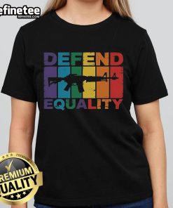 Alt Text: Official Defend Equality LGBT Gay Flag design on a ladies tee featuring an assault rifle graphic for pride support.