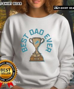 Alt Text: Official Detroit Lions Best Dad Ever Trophy Sweatshirt featuring team logo and trophy design, perfect for Father's Day.