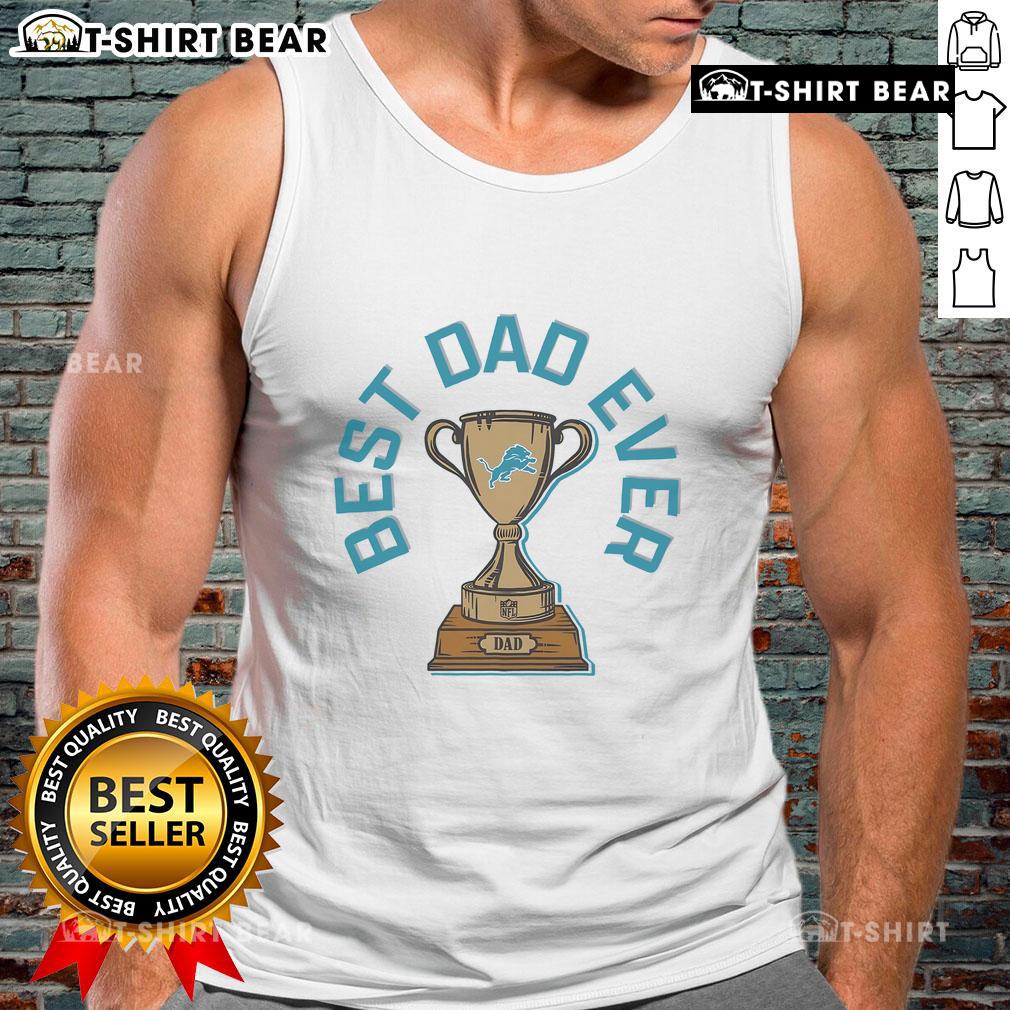 Official Detroit Lions Best Dad Ever Trophy Tank Top Official Detroit Lions Best Dad Ever Trophy Tank Top, perfect gift for dad and Lions fans, showcasing team pride and style.