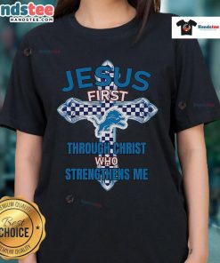 Official Detroit Lions Jesus First Tee for Ladies featuring 'Through Christ Who Strengthens Me' design.