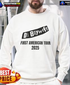 Official DJ Boy Wife sweatshirt from the 2025 First American Tour, featuring bold graphics and a stylish design.
