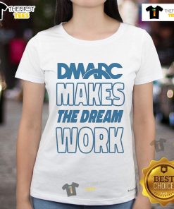 Official DMARC Makes The Dream Work Ladies Tee in stylish design, perfect for casual outings and showing support for DMARC.