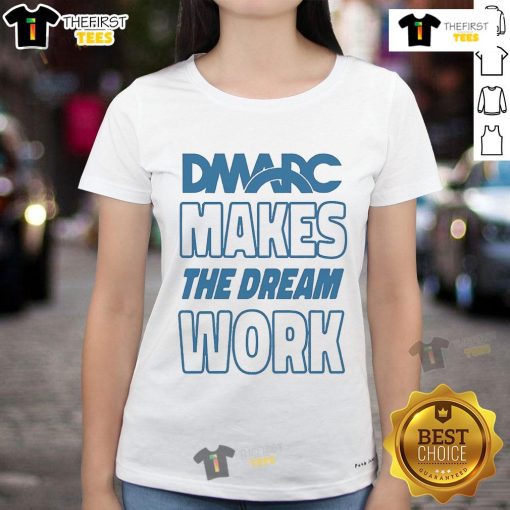 Official DMARC Makes The Dream Work Ladies Tee in stylish design, perfect for casual outings and showing support for DMARC.