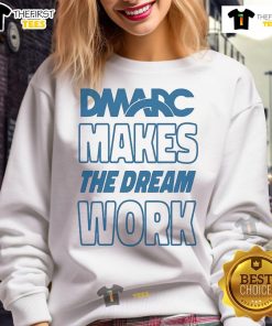 Official DMARC Makes The Dream Work Sweatshirt in stylish design, perfect for casual wear and showcasing team spirit.