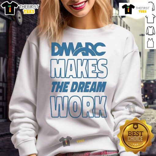 Official DMARC Makes The Dream Work Sweatshirt in stylish design, perfect for casual wear and showcasing team spirit.
