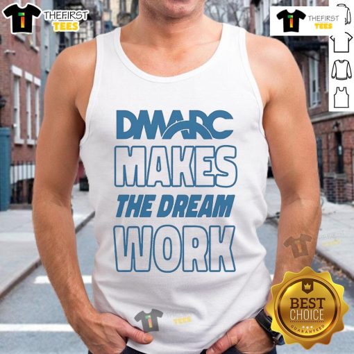 Official DMARC Makes The Dream Work Tank Top in vibrant colors, perfect for casual outings and fitness enthusiasts.