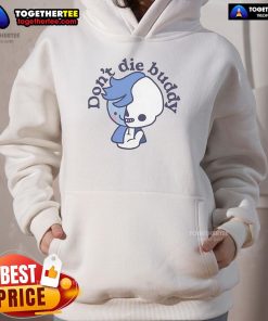 Official Don't Die Buddy Hoodie featuring a stylish design, perfect for cozy comfort and fan expression.