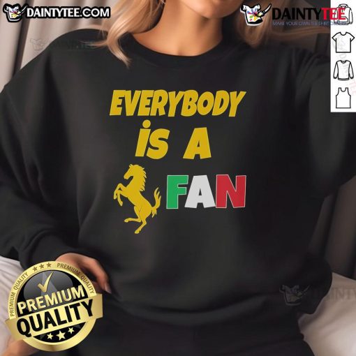Official Everybody Is A Ferrari Fan sweatshirt featuring Ferrari Formula 1 Team racing design for motorsport enthusiasts.