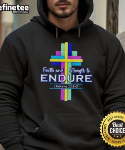 Official Faith And Strength To Endure Hoodie featuring a motivational design, perfect for inspiration and comfort.