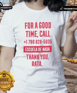 Official 'For A Good Time Call 1-786-828-5035' Escuela De Nada Thank You Rata Ladies Tee design featuring vibrant graphics.