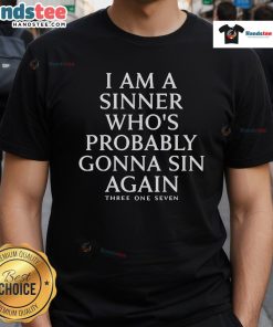 Alt Text: Garry Gill 'I Am A Sinner Who's Probably Gonna Sin Again' T-Shirt in black, featuring bold white text design.