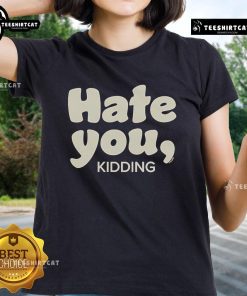 Official Ginny Georgia 'Hate You, Kidding!' Ladies Tee featuring stylish design and comfortable fit for fans.
