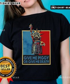 Official Give Me Piggy Or Give Me Death Ladies Tee featuring a playful pig graphic and bold text design.