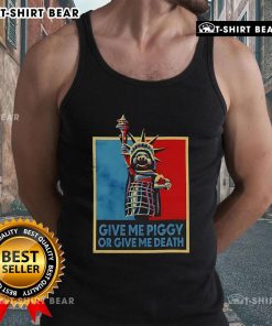 Official 'Give Me Piggy or Give Me Death' tank top featuring bold text and playful design for pig lovers and humor fans.