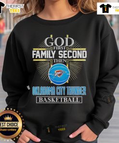 Official God First Family Second Oklahoma City Thunder basketball cross sweatshirt featuring a stylish design.