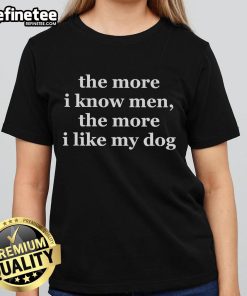 Official Harry 'The More I Know Men, The More I Like My Dog' ladies tee in vibrant colors, perfect for dog lovers.
