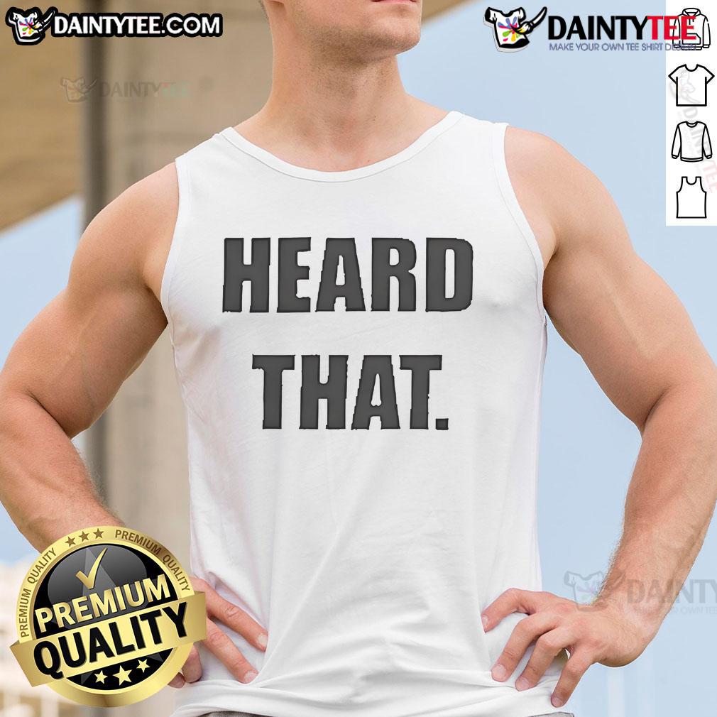 Official Heard That Tank Top Official Heard That Tank Top in stylish design, perfect for casual wear and summer fashion. Shop now for trendy apparel!