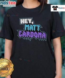 Official Hey Matt Cardona Ladies Tee featuring a stylish design and vibrant colors, perfect for fans of wrestling apparel.