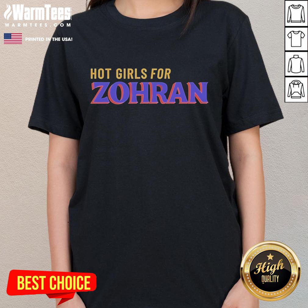 Official Hot Girls For Zohran Mamdani Nyc Mayor Ladies Tee Alt Text: Official Hot Girls for Zohran Mamdani NYC Mayor Ladies Tee featuring vibrant design and stylish fit for supporters.