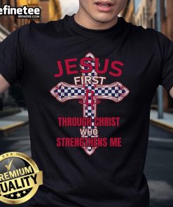 Official Houston Rockets Jesus First T-Shirt featuring 'Through Christ Who Strengthens Me' design, perfect for fans.