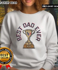 Official Houston Texans Best Dad Ever trophy sweatshirt for proud fathers, featuring team colors and logo.
