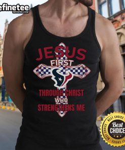 Official Houston Texans tank top featuring 'Jesus First Through Christ Who Strengthens Me' design, perfect for fans.