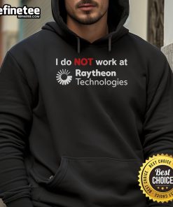 Official I Do Not Work At Raytheon Technologies Hoodie in navy blue, featuring bold white text and a stylish design.