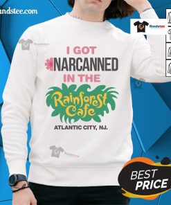 Official I Got Narcanned in The Cafe Atlantic City NJ Sweatshirt featuring bold graphics and a stylish design.