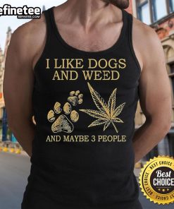 Official I Like Dogs and Weed and Maybe 3 People Tank Top featuring a fun graphic design for dog and cannabis lovers.