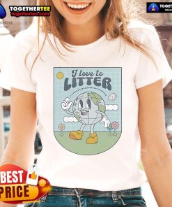 Alt Text: Official I Love To Litter Earth Day Ladies Tee promoting environmental awareness with a stylish design.