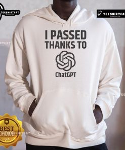 Alt Text: Official 'I Passed Thanks To ChatGPT' hoodie showcasing a stylish design celebrating AI-assisted learning success.