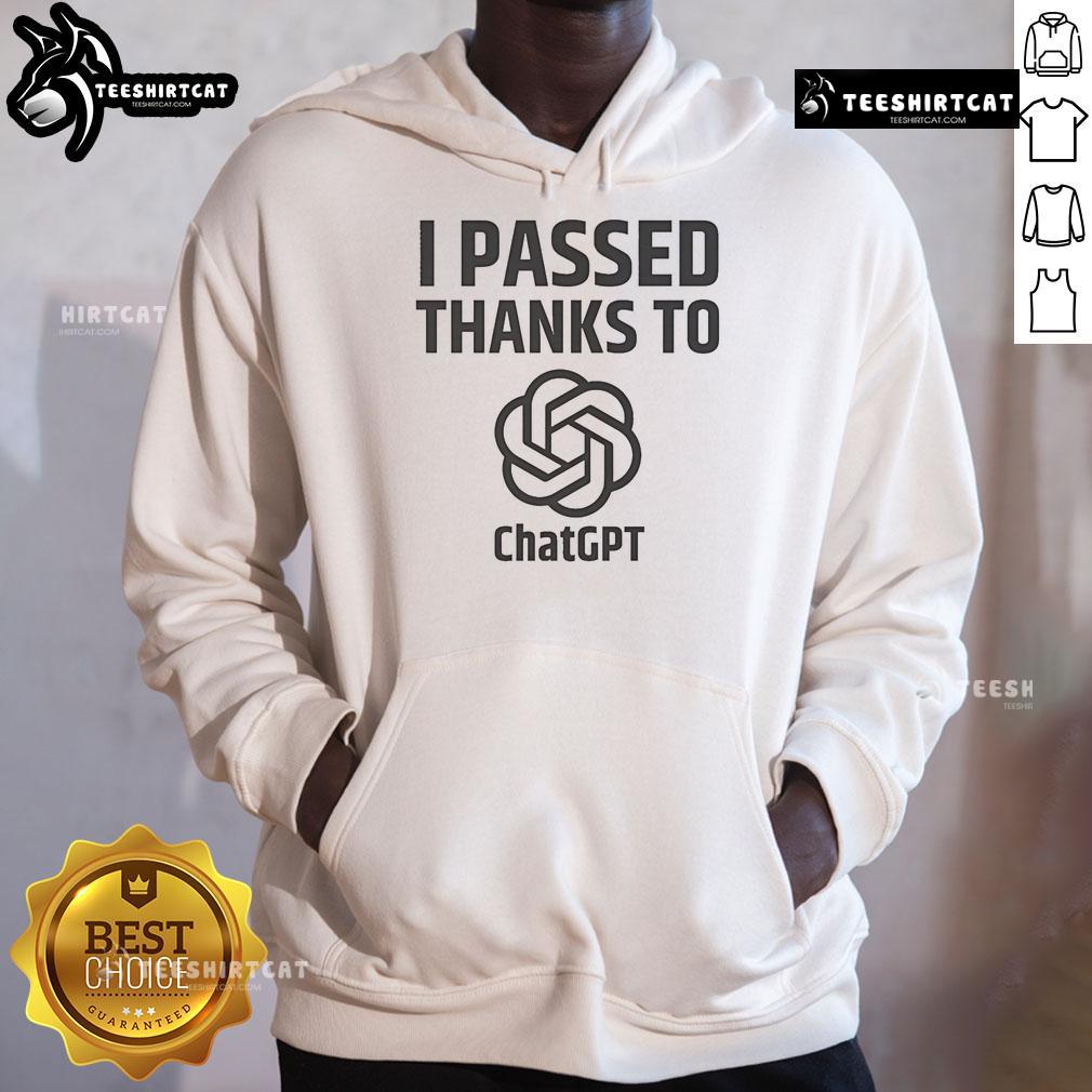Official I Passed Thanks To Chatgpt Hoodie Alt Text: Official 'I Passed Thanks To ChatGPT' hoodie showcasing a stylish design celebrating AI-assisted learning success.