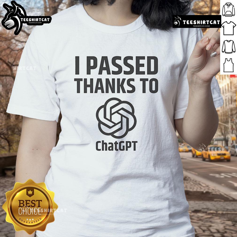 Official I Passed Thanks To Chatgpt Ladies Tee Official 'I Passed Thanks To ChatGPT' ladies tee in stylish design celebrating AI learning success.