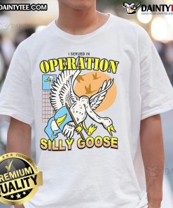 Official I Served In Operation Silly Goose T-Shirt featuring a humorous military design for veterans and supporters.